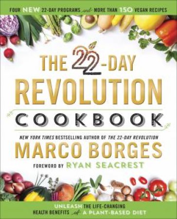 The 22-Day Revolution Cookbook by Marco Borges & Ryan Seacrest