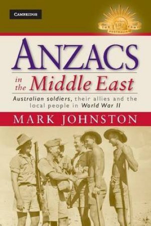 Anzacs in the Middle East by Mark Johnston