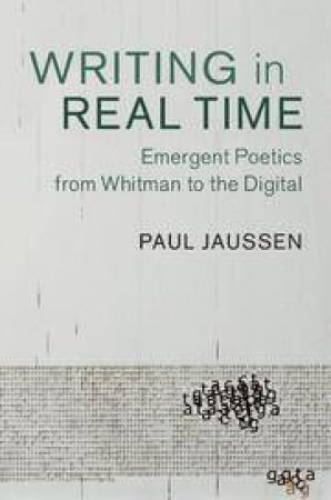 Writing in Real Time by Paul Jaussen