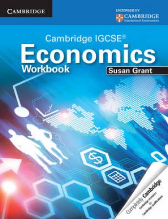 Cambridge IGCSE Economics Workbook by Susan Grant