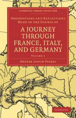 Observations and Reflections Made in the Course of a Journey through France, Italy, and Germany by Hester Lynch Piozzi