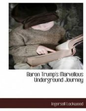 Baron Trumps Marvellous Underground Journey