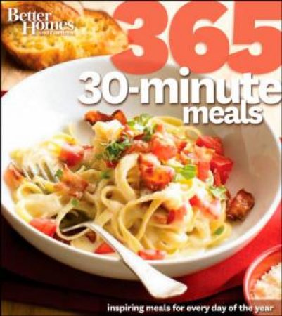 Better Homes & Gardens 365 30-Minute Meals by Better Homes & Gardens