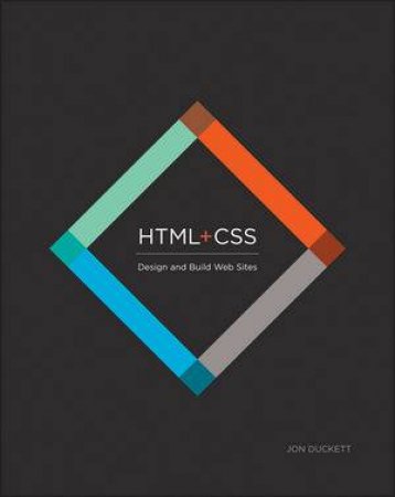 HTML & Css: Designing and Building Web Sites by Jon Duckett