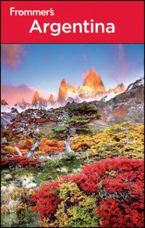 Frommer's Argentina, 3rd Edition by Charlie O'Malley & Christie Pashby & Various