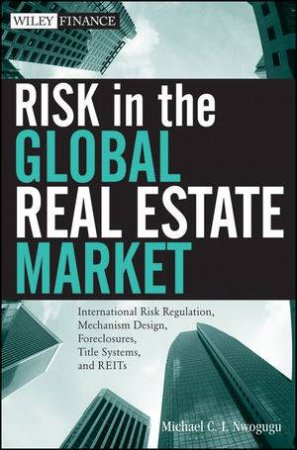 Risk in the Global Real Estate Market by Mike Nwogugu