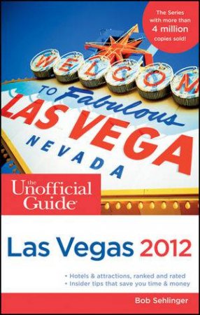 The Unofficial Guide to Las Vegas 2012 by Various