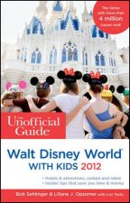 The Unofficial Guide to Walt Disney World with Kids 2012