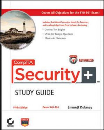 Comptia Security+ Study Guide, Fifth Edition (Exam Sy0-301) by emmett Dulaney