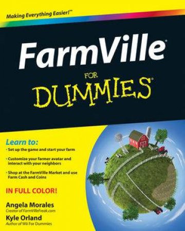 Farmville for Dummies by Angela Morales & Kyle Orland