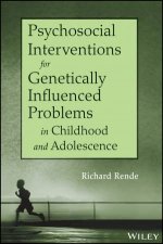 Psychosocial Interventions for Genetically Influenced Problems in Childhood and Adolescence