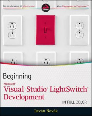 Beginning Visual Studio Lightswitch Development by Istvan Novak