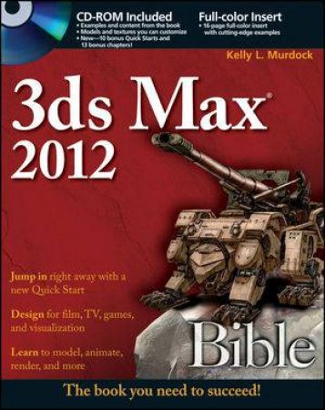 3Ds Max 2012 Bible by Kelly L Murdoch