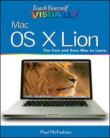 Teach Yourself Visually Mac OS X Lion by Paul McFedries