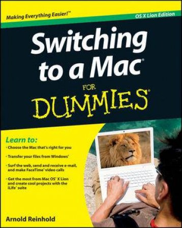 Switching to a Mac for Dummies, Mac OS X Lion Edition by Arnold Reinhold