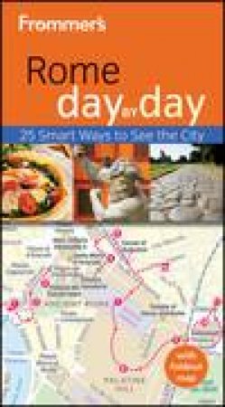 Frommer's Rome Day By Day, 3rd Edition by Eleonora Baldwin