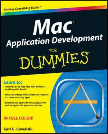 Mac Application Development for Dummies by Karl Kowalski