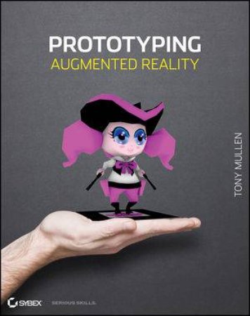 Prototyping Augmented Reality by Tony Mullen