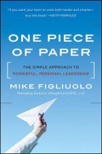 One Piece of Paper The Simple Approach to Powerful Personal Leadership