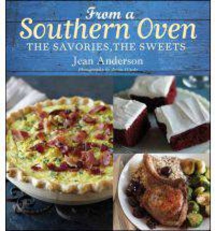 From a Southern Oven: The Savories, the Sweets by Anderson