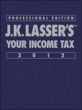 JK Lassers Your Income Tax Professional Edition  2012