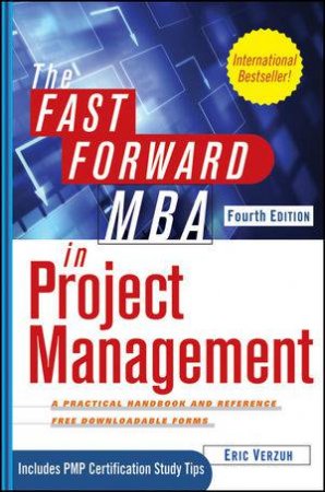 The Fast Forward MBA in Project Management, Fourth Edition by Eric Verzuh