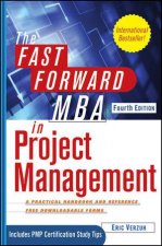The Fast Forward MBA in Project Management Fourth Edition