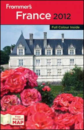 Frommer's France 2012 International Edition by Various