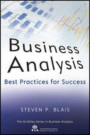 Business Analysis: Best Practices for Success by Steven Blais