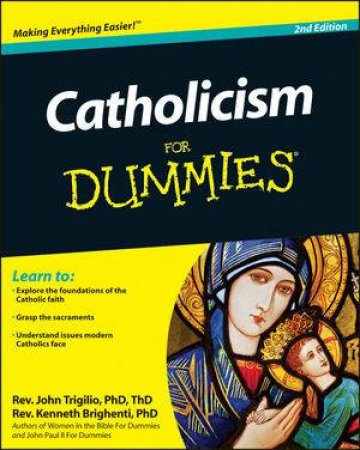 Catholicism for Dummies, 2nd Edition by John Trigilio Jr & Kenneth Brighenti 