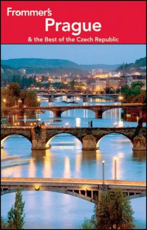 Frommer's Prague & the Best of the Czech Republic, 9th Edition by Mark Baker 