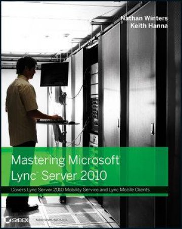 Mastering Lync Server 2010 by Nathan Winters & Keith Hanna 