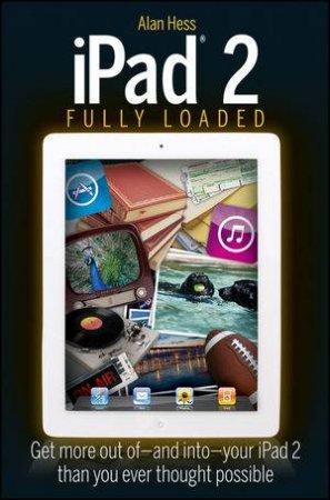 Ipad 2 Fully Loaded by Alan Hess