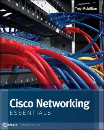 Cisco Networking Essentials by Troy McMillan