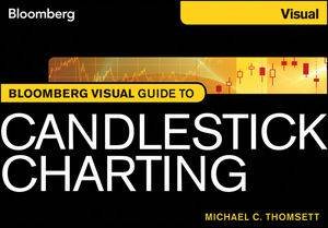 Bloomberg Visual Guide to Candlestick Charting by Michael C. Thomsett