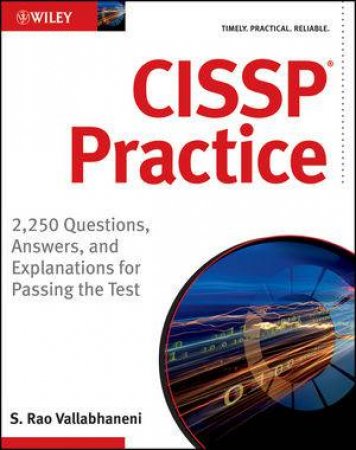 Cissp Practice: 2,250 Questions, Answers, and Explanations for Passing the Test by Rao Vallabhaneni