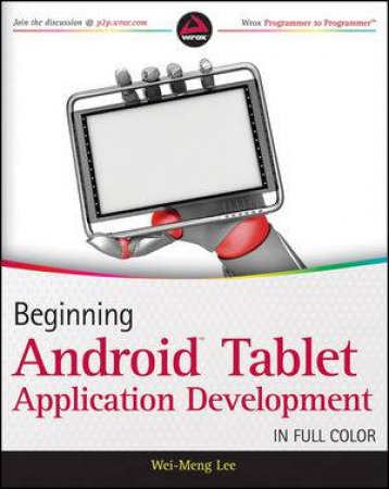 Beginning Android Tablet Application Development by Wei-Meng Lee