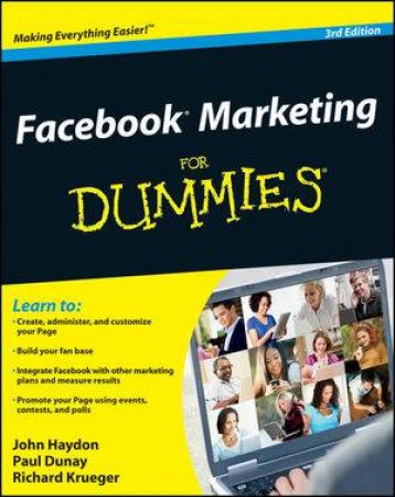 Facebook Marketing for Dummies, 3rd Edition by John Haydon, Paul Dunay & Richard Krueger 