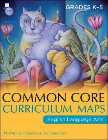 Common Core Curriculum Maps in English Language Arts, Grades K-5 by Various