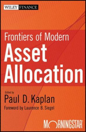 Frontiers of Modern Asset Allocation by Paul D. Kaplan