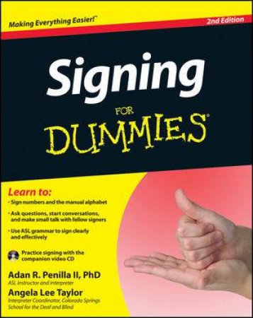 Signing for Dummies, 2nd Edition with Video CD by Adan R. Penilla, II & Angela Lee Taylor 