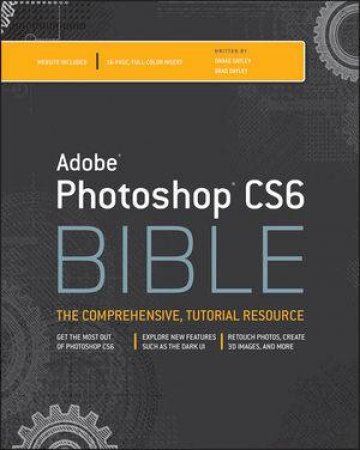 Photoshop CS6 Bible by Brad Dayley & DaNae Dayley