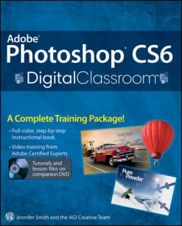 Photoshop CS6 Digital Classroom by Jennifer Smith 