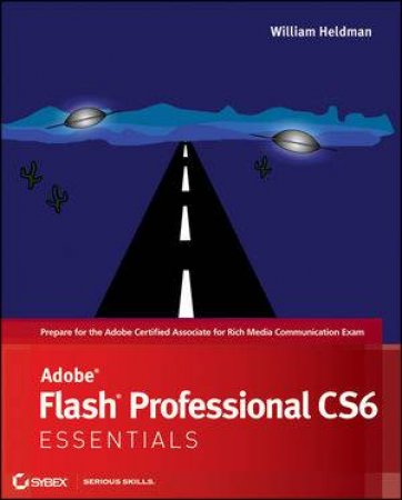 Flash Professional CS6 Essentials by William Heldman