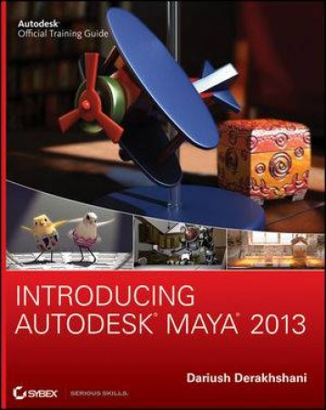 Introducing Autodesk Maya 2013 by Dariush Derakhshani