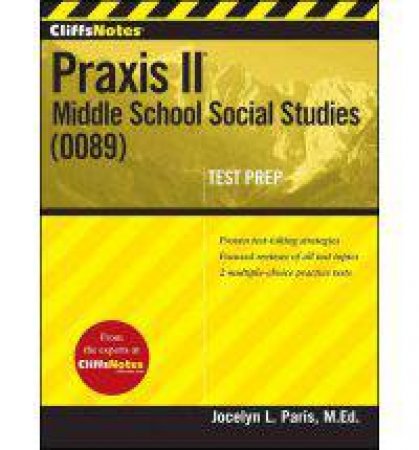 CliffsNotes Praxis II: Middle School Social Studies (0089) by PARIS JOCELYN