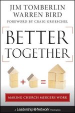 Better Together Making Church Mergers Work