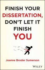 Finish Your Dissertation Dont Let It Finish You