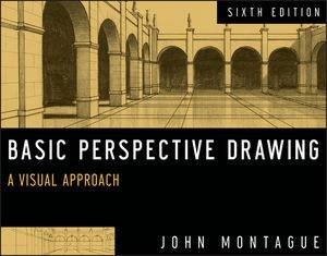 Basic Perspective Drawing (6th Edition) by John Montague