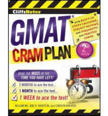 CliffsNotes GMAT Cram Plan: 2nd Edition by BURSTEIN J. AND MA W. WHEATER C.